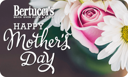 Bertucci's gift card with a floral graphic that says "Happy Mother's Day"