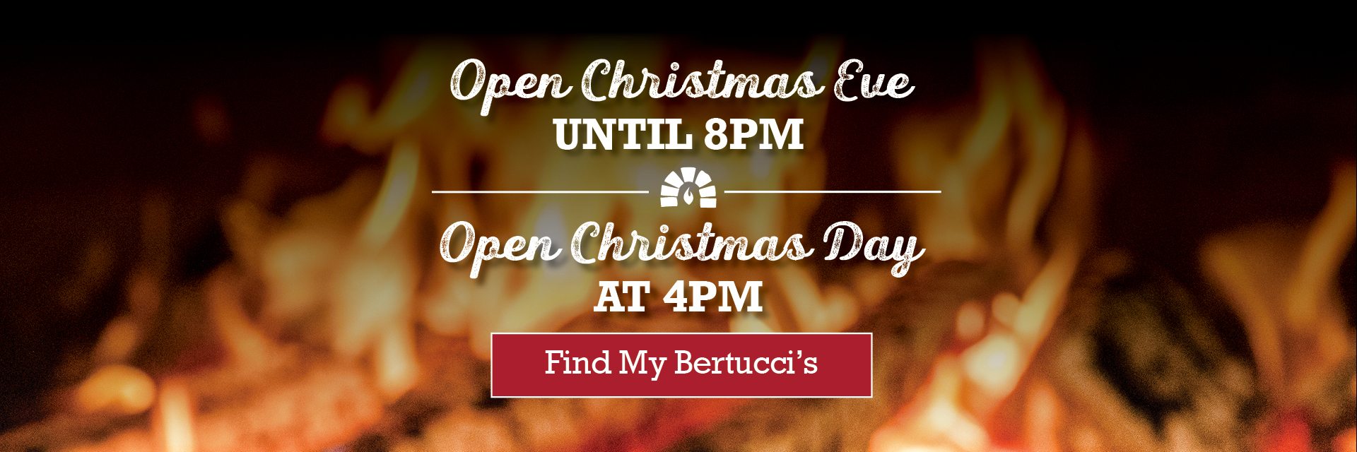 Open Christmas Eve until 8pm. Open Christmas Day at 4pm.
